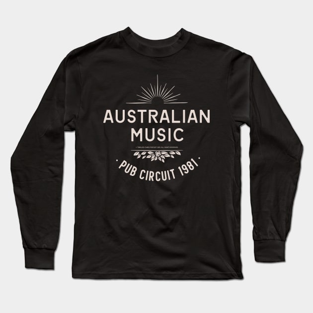 Australian Music Pub Circuit 1981 Long Sleeve T-Shirt by Timeless Chaos